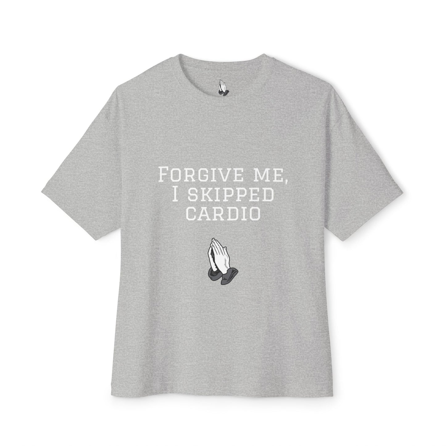 Oversized Tee “Forgive me, I skipped cardio” Design Unisex Shirt
