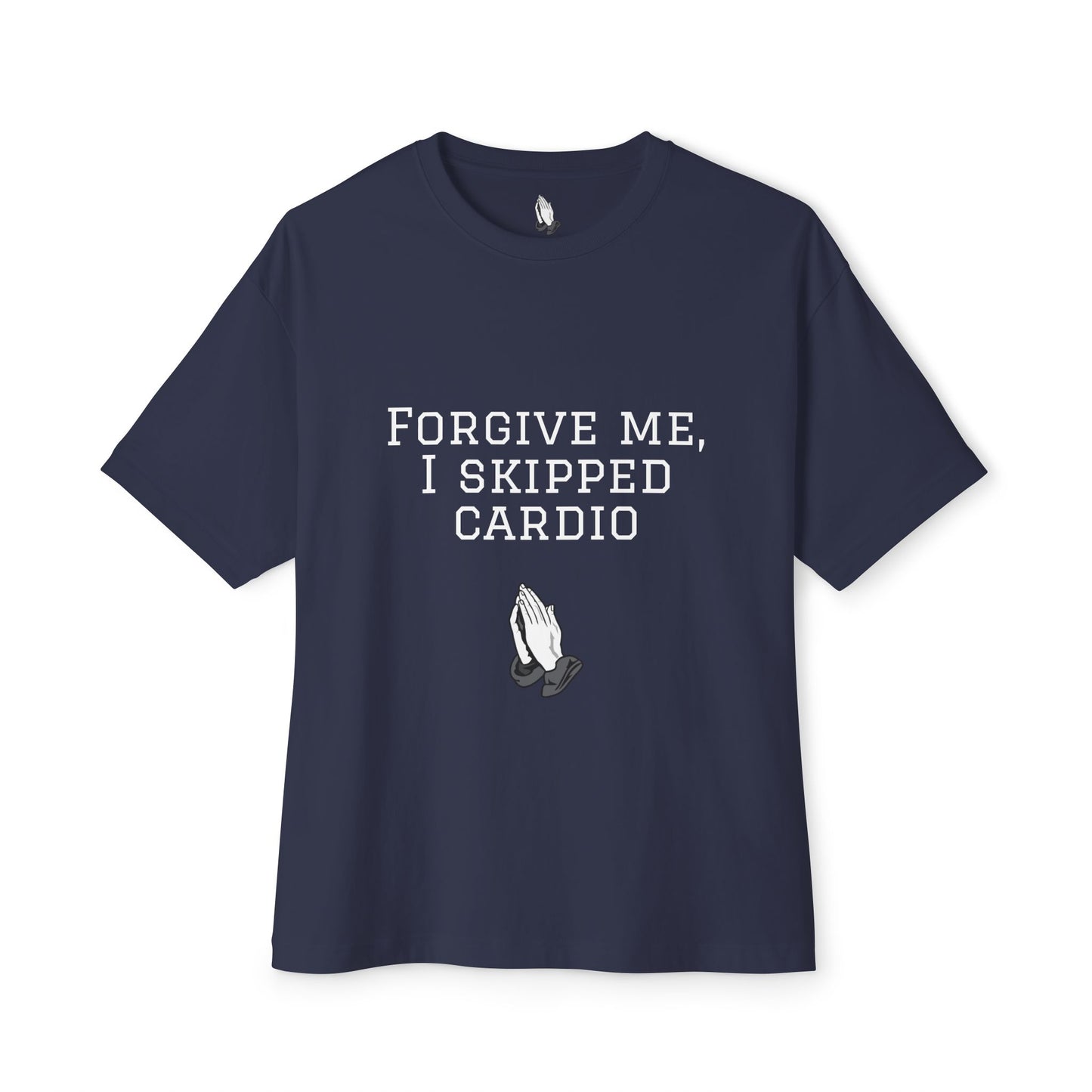 Oversized Tee “Forgive me, I skipped cardio” Design Unisex Shirt