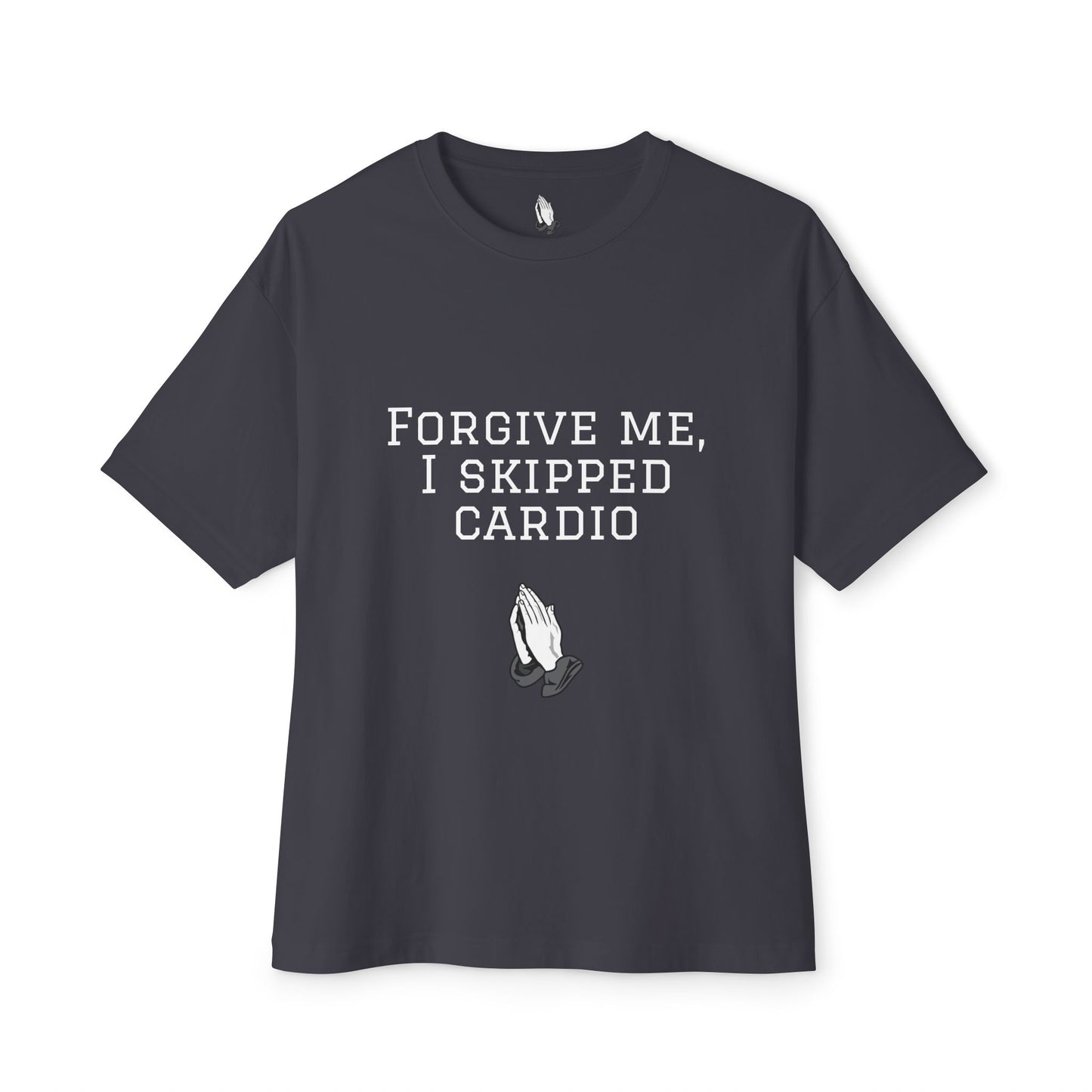 Oversized Tee “Forgive me, I skipped cardio” Design Unisex Shirt